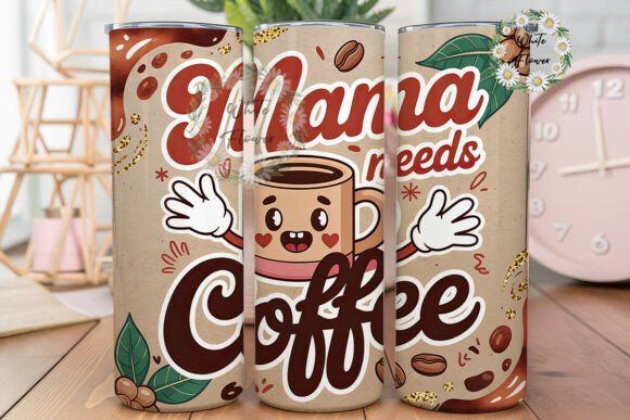 Mama Needs Coffee 20oz Tumbler Wrap